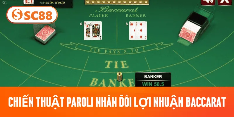 Chiến thuật Paroli nhân đôi lợi nhuận Baccarat