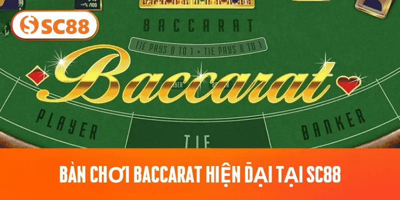 Bàn chơi Baccarat hiện đại tại Sc88