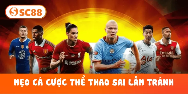 Mẹo cá cược thể thao sai lầm tránh