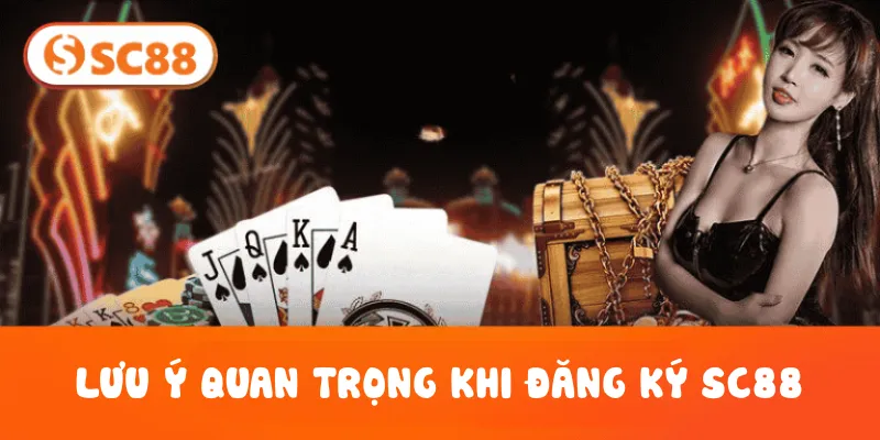 Lưu ý quan trọng khi đăng ký SC 88